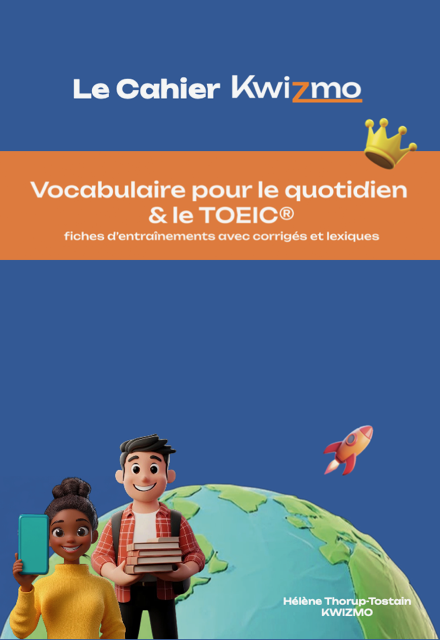 La Cahier KWIZMO Vocabulaire pour le quotidien & le TOEIC®️